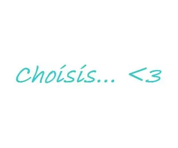 Fais ton choix  :), Inconnue
