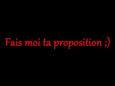 fais moi ta proposition, Inconnue