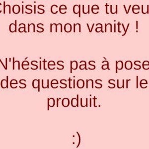 Ce que tu veux dans mon vanity :D