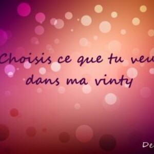 Choisis ce que tu veux