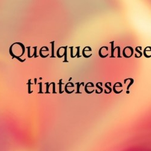 Quelque chose t'intéresse?